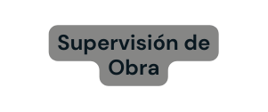 Supervisión de Obra